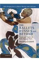 The Ballets Russes and Beyond