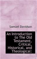 An Introduction to the Old Testament, Critical, Historical, and Theological