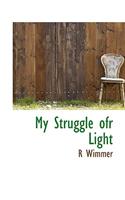My Struggle Ofr Light