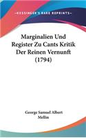 Marginalien Und Register Zu Cants Kritik Der Reinen Vernunft (1794): (German)