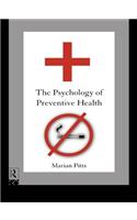 The Psychology of Preventive Health