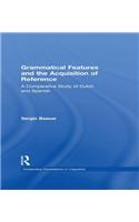 Grammatical Features and the Acquisition of Reference