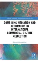Combining Mediation and Arbitration in International Commercial Dispute Resolution