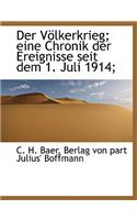 Der Volkerkrieg; Eine Chronik Der Ereignisse Seit Dem 1. Juli 1914;