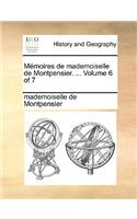 Memoires de Mademoiselle de Montpensier. ... Volume 6 of 7