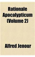 Rationale Apocalypticum (Volume 2): (English)