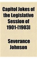Capitol Jokes of the Legislative Session of 1901-[1903]