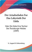 Der Ariadnefaden Fur Das Labyrinth Der Edda: Oder Die Edda Eine Tochter Des Teutoburger Waldes (1889)