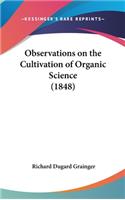 Observations on the Cultivation of Organic Science (1848)