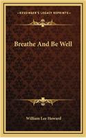 Breathe and Be Well