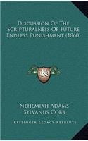 Discussion of the Scripturalness of Future Endless Punishment (1860)