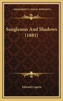 Sungleams and Shadows (1881)