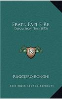 Frati, Papi E Re: Discussioni Tre (1873)