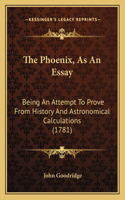 Phoenix, As An Essay