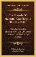 The Tragedy Of Macbeth, According To The First Folio