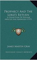 Prophecy and the Lord's Return: A Collection of Popular Articles and Addresses (1917)