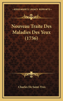 Nouveau Traite Des Maladies Des Yeux (1736)