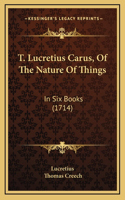 T. Lucretius Carus, Of The Nature Of Things