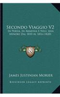 Secondo Viaggio V2: In Persia, In Armenia E Nell' Asia Minore Dal 1810 Al 1816 (1820)(Italian)