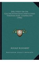 Streit Um Die Geschichtswissenschaftlichen Theorien Karl Lamprechts (1906)