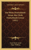 Der Rhein Deutschlands Strom Aber Nicht Deutschlands Grenze (1921)