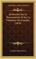 Recherches Sur La Thermometrie Et Sur La Dilatation Des Liquides (1878)