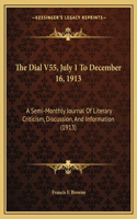 The Dial V55, July 1 To December 16, 1913