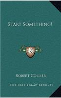 Start Something!