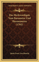 Merkwurdigste Vom Barometre Und Thermometre (1762)