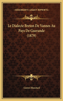 Le Dialecte Breton De Vannes Au Pays De Guerande (1879)