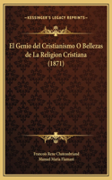 Genio del Cristianismo O Bellezas de La Religion Cristiana (1871)