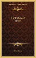 Why Do We Age? (1959)