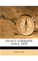 Alsace-Lorraine Since 1870