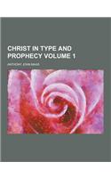 Christ in Type and Prophecy Volume 1