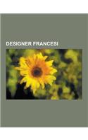 Designer Francesi: Jean Cocteau, Cassandre, Jean-Ignace-Isidore Gerard, Raymond Loewy, Sandrine Dole, Charlotte Perriand, Andre Lefebvre,(Italian)
