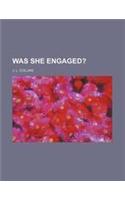 Was She Engaged?