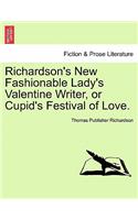 Richardson's New Fashionable Lady's Valentine Writer, or Cupid's Festival of Love.