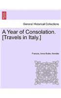 A Year of Consolation. [Travels in Italy.]