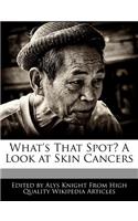 What's That Spot? a Look at Skin Cancers
