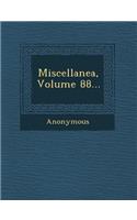 Miscellanea, Volume 88...