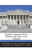 Quality Adjusted Price Indexes for Four Year Colleges