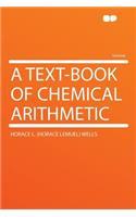 A Text-Book of Chemical Arithmetic