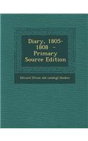 Diary, 1805-1808 - Primary Source Edition