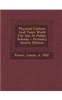 Physical Culture and Voice Work for Use in Public Schools