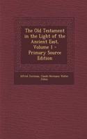 The Old Testament in the Light of the Ancient East, Volume 1: (English)