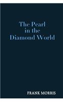 The Pearl in the Diamond World