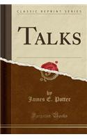 Talks (Classic Reprint)