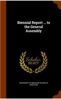 Biennial Report ... to the General Assembly
