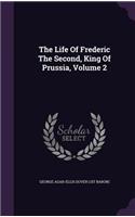 Life Of Frederic The Second, King Of Prussia, Volume 2