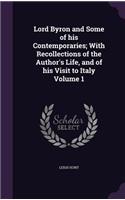 Lord Byron and Some of His Contemporaries; With Recollections of the Author's Life, and of His Visit to Italy Volume 1